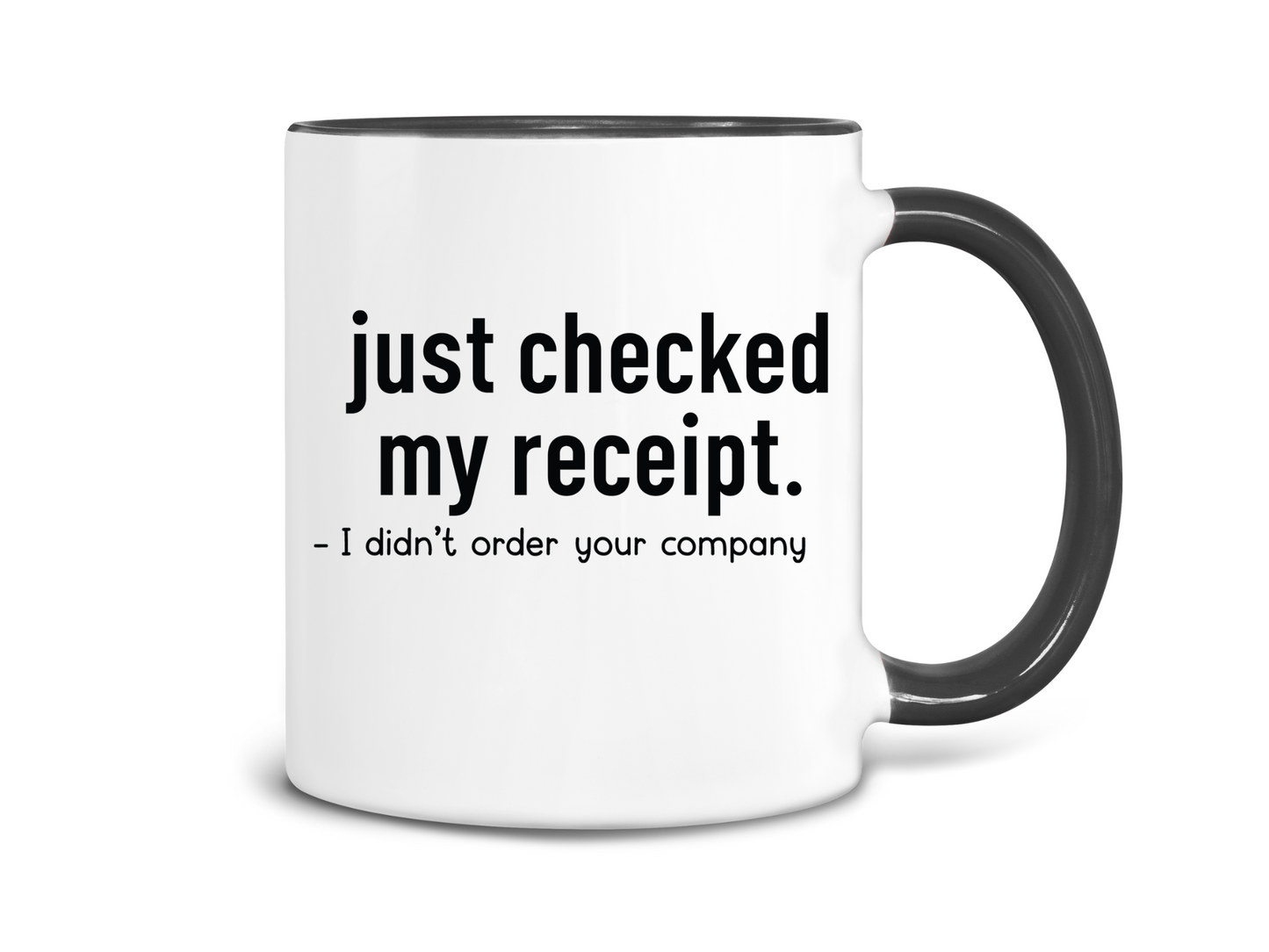 I Didn't Order Your Company Coffee Mug