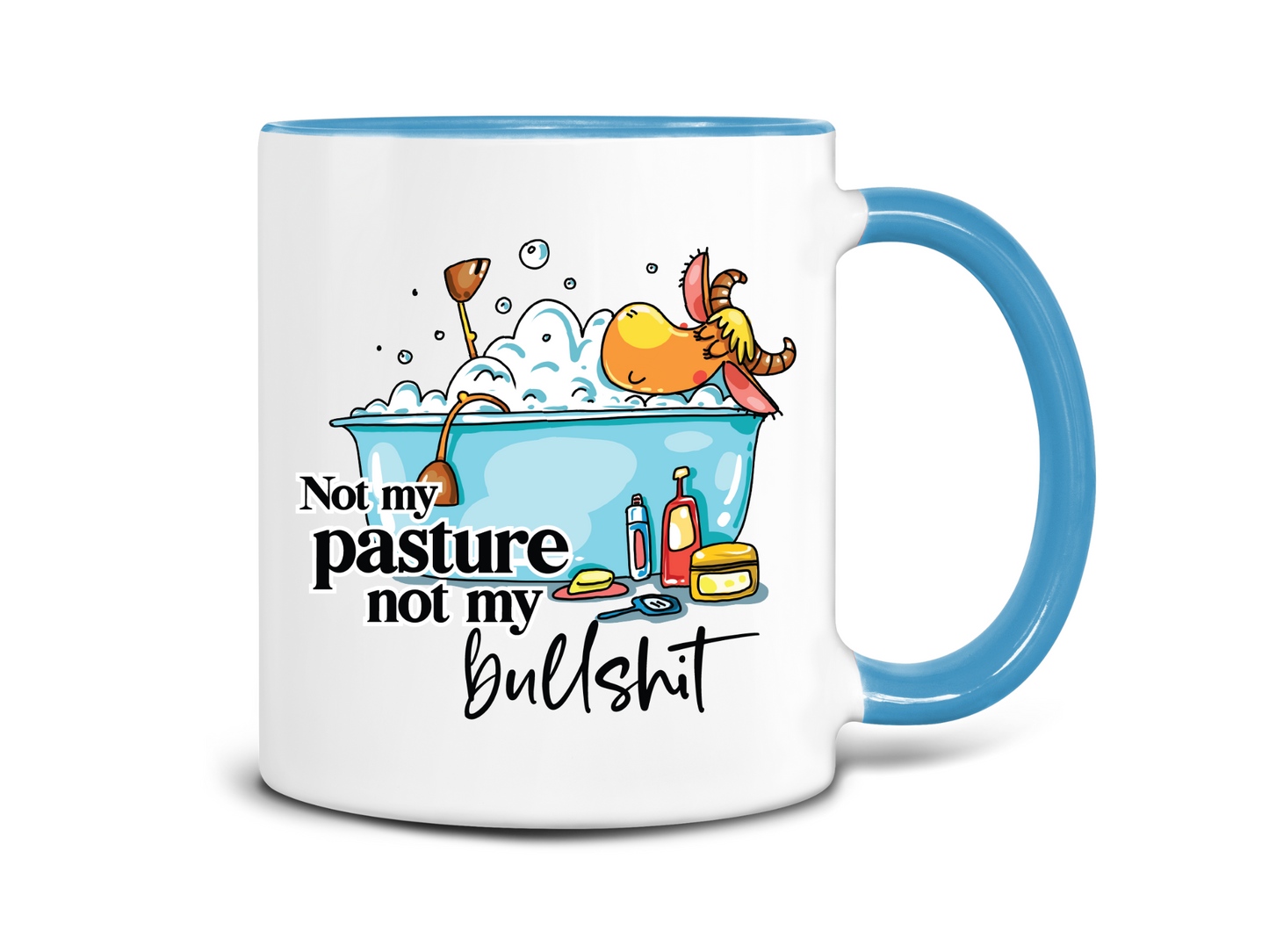 Not My Pasture Not My Bullshit Coffee Mug