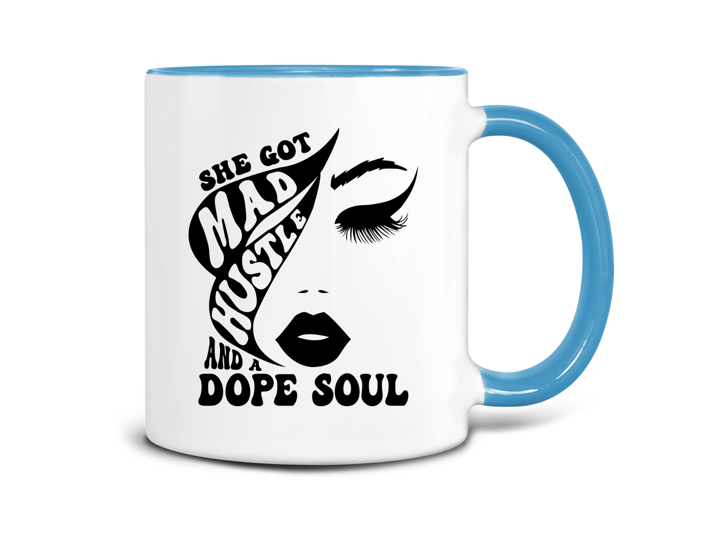 She Got Mad Hustle and a Dope Soul Coffee Mug