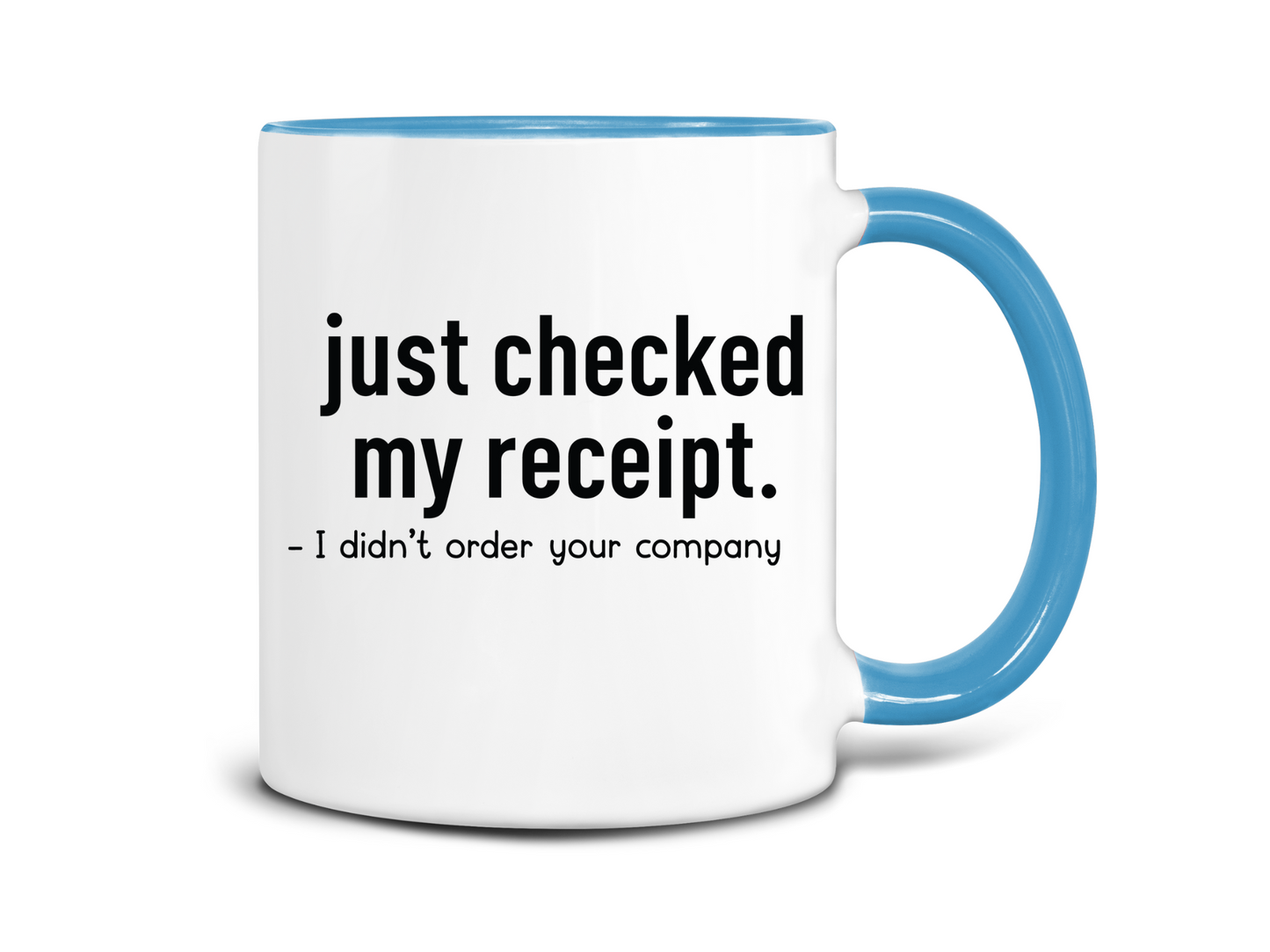 I Didn't Order Your Company Coffee Mug