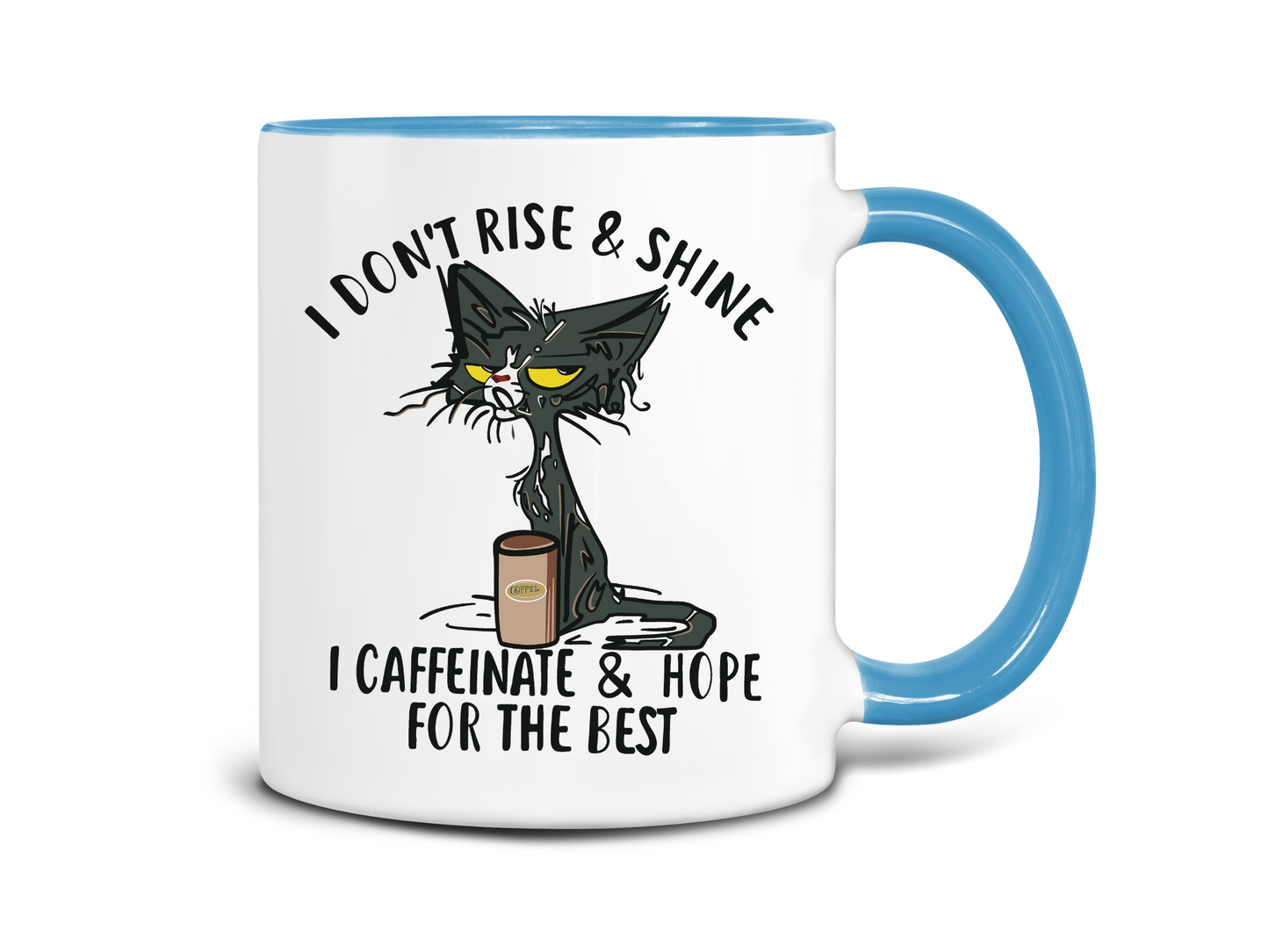 I Don't Rise and Shine I Caffeinate and Hope for the Best Coffee Mug