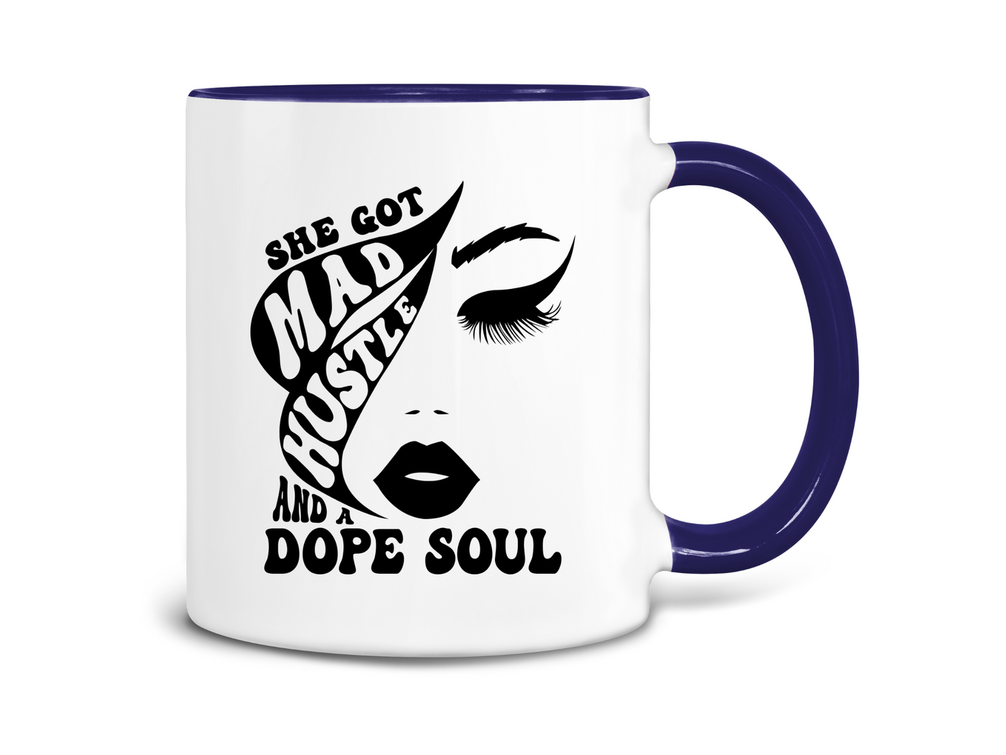 She Got Mad Hustle and a Dope Soul Coffee Mug