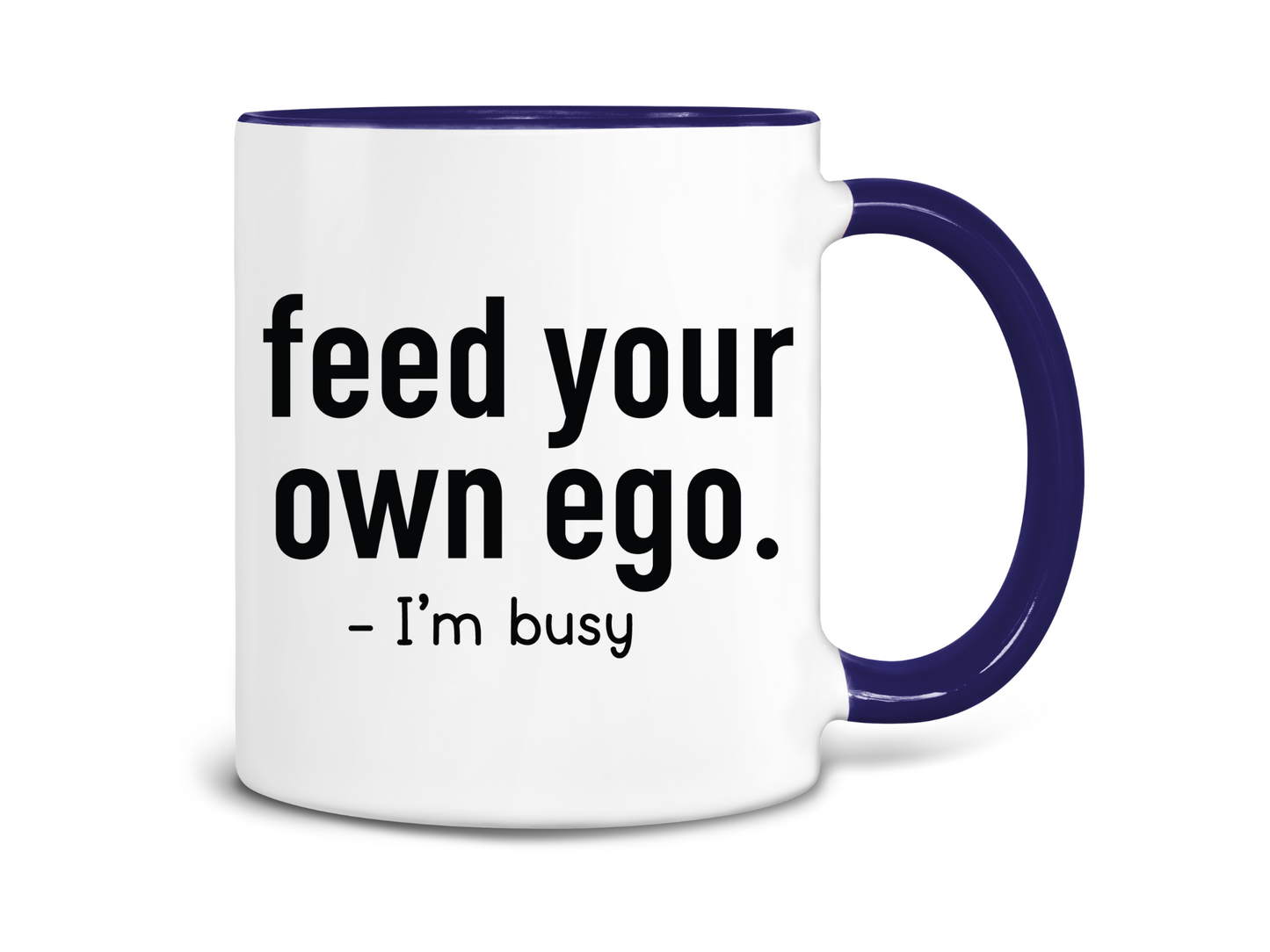 Feed Your Own Ego Coffee Mug