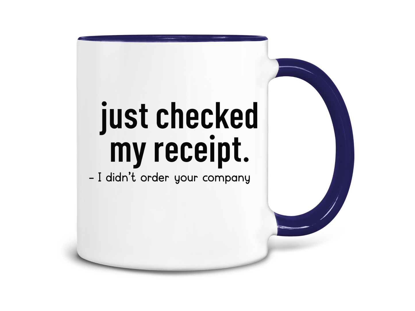 I Didn't Order Your Company Coffee Mug