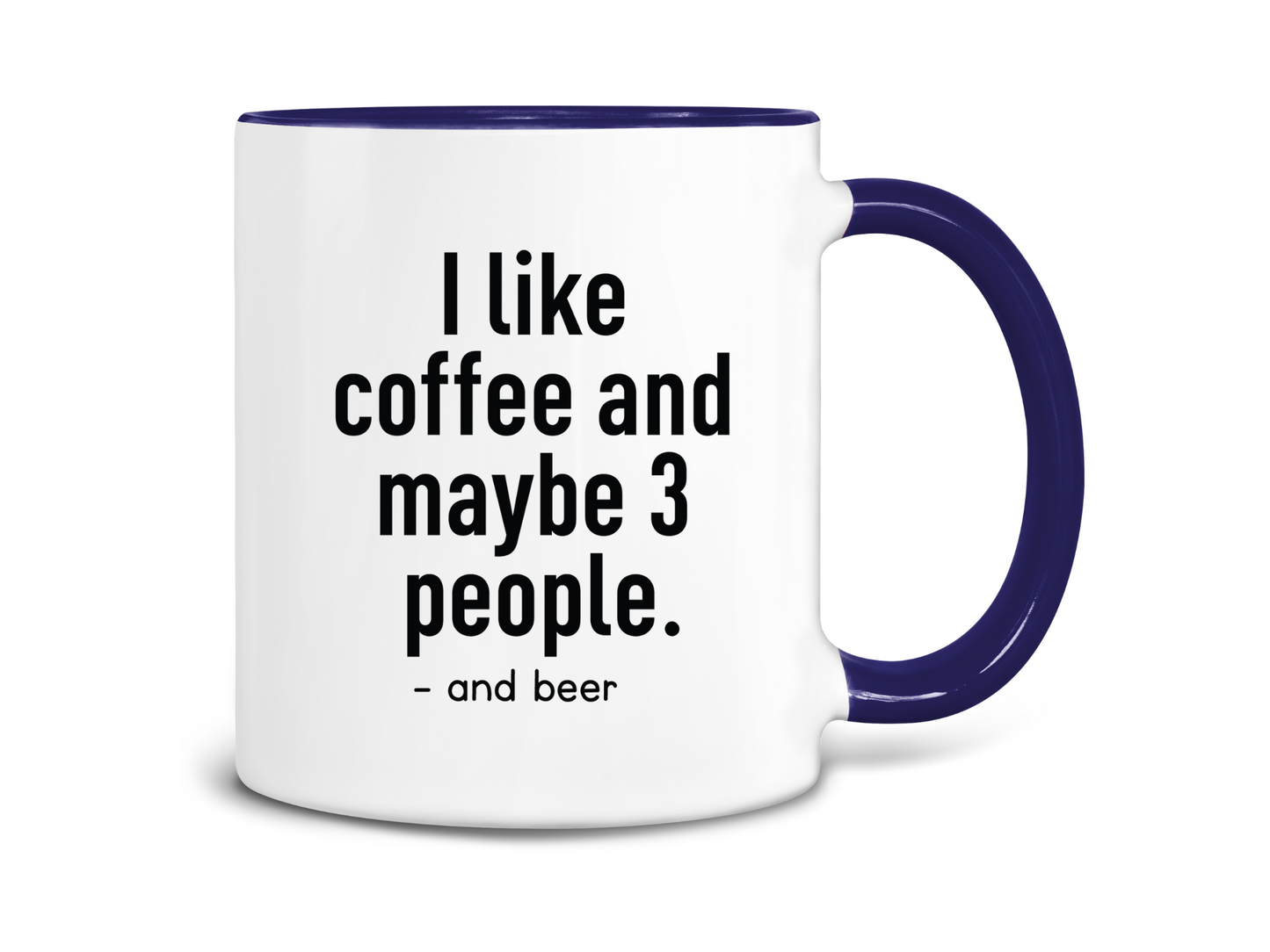 I Like Coffee and Maybe 3 People Coffee Mug