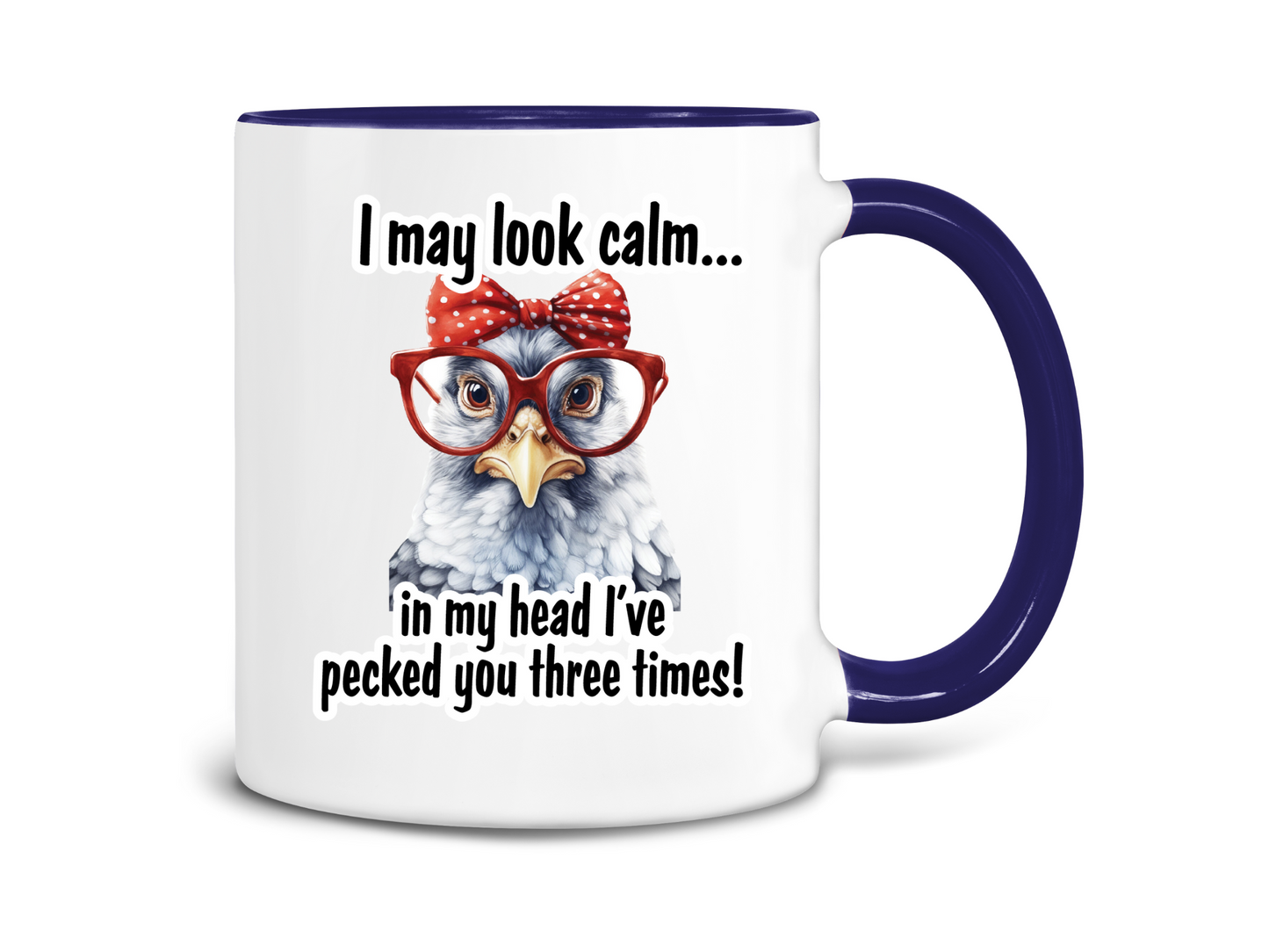 I May Look Calm but, In My Head, I've Pecked You Three Times Coffee Mug