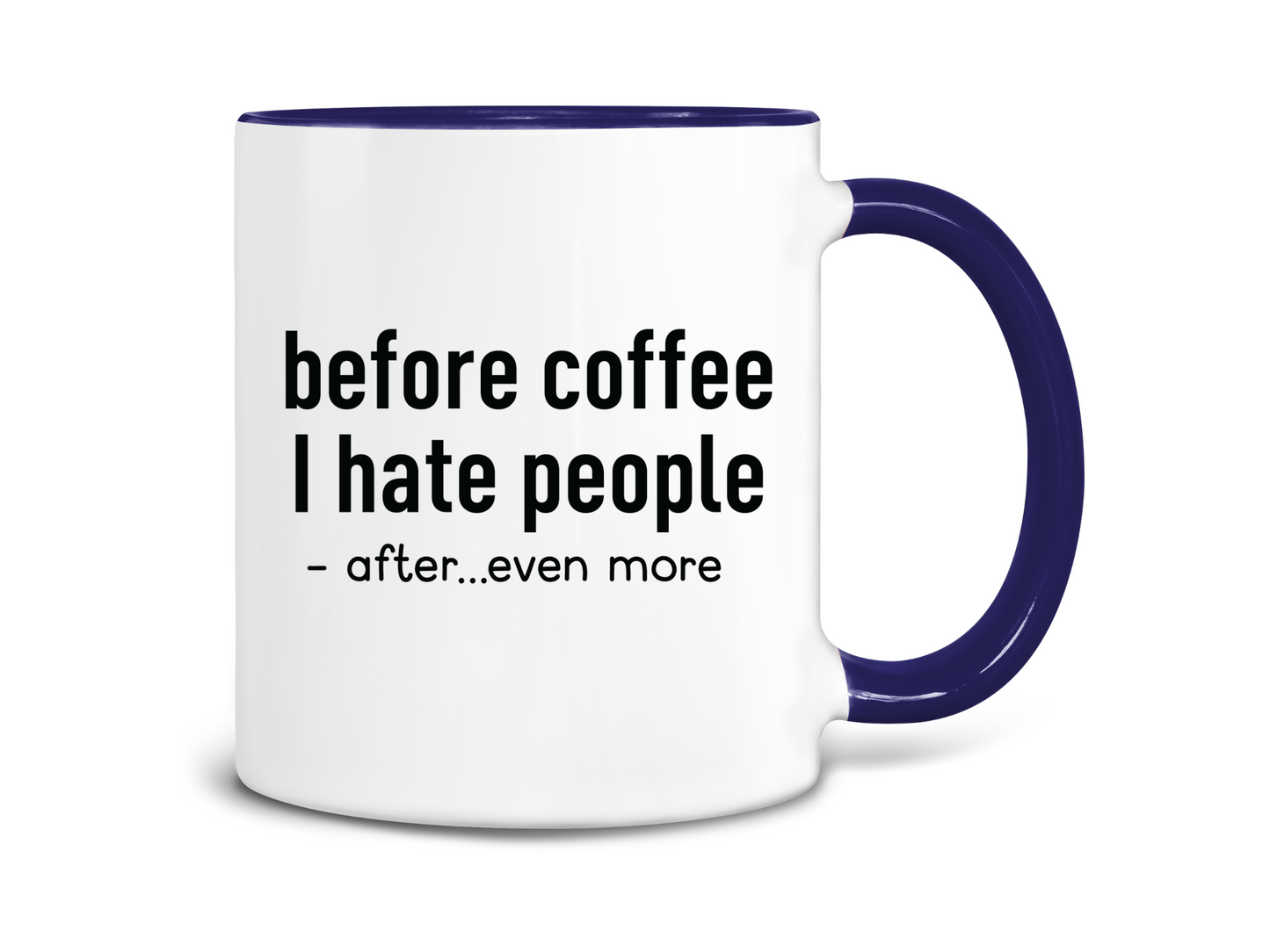 Before Coffee I Hate People Coffee Mug