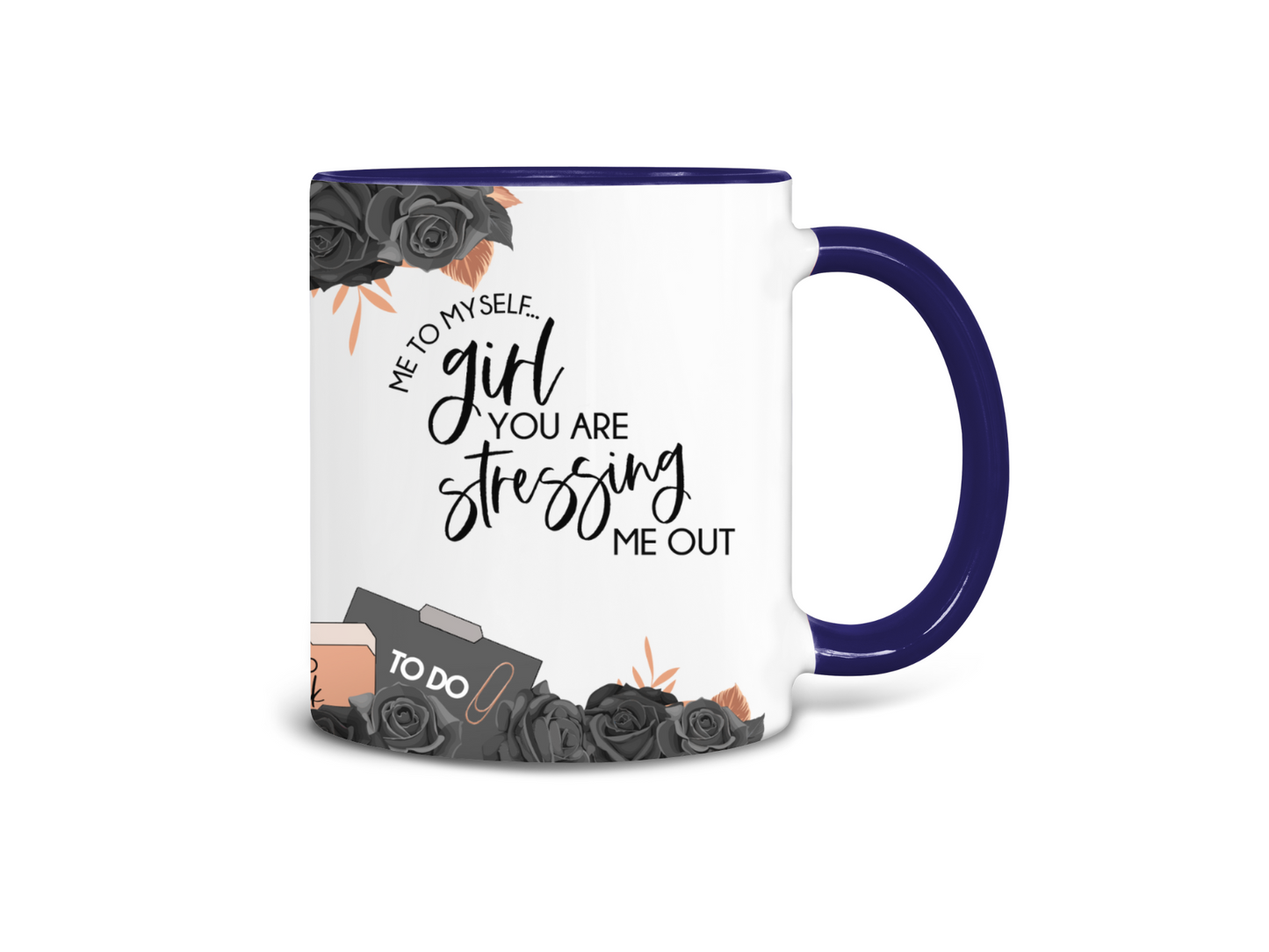 Girl You Are Stressing Me Out Coffee Mug