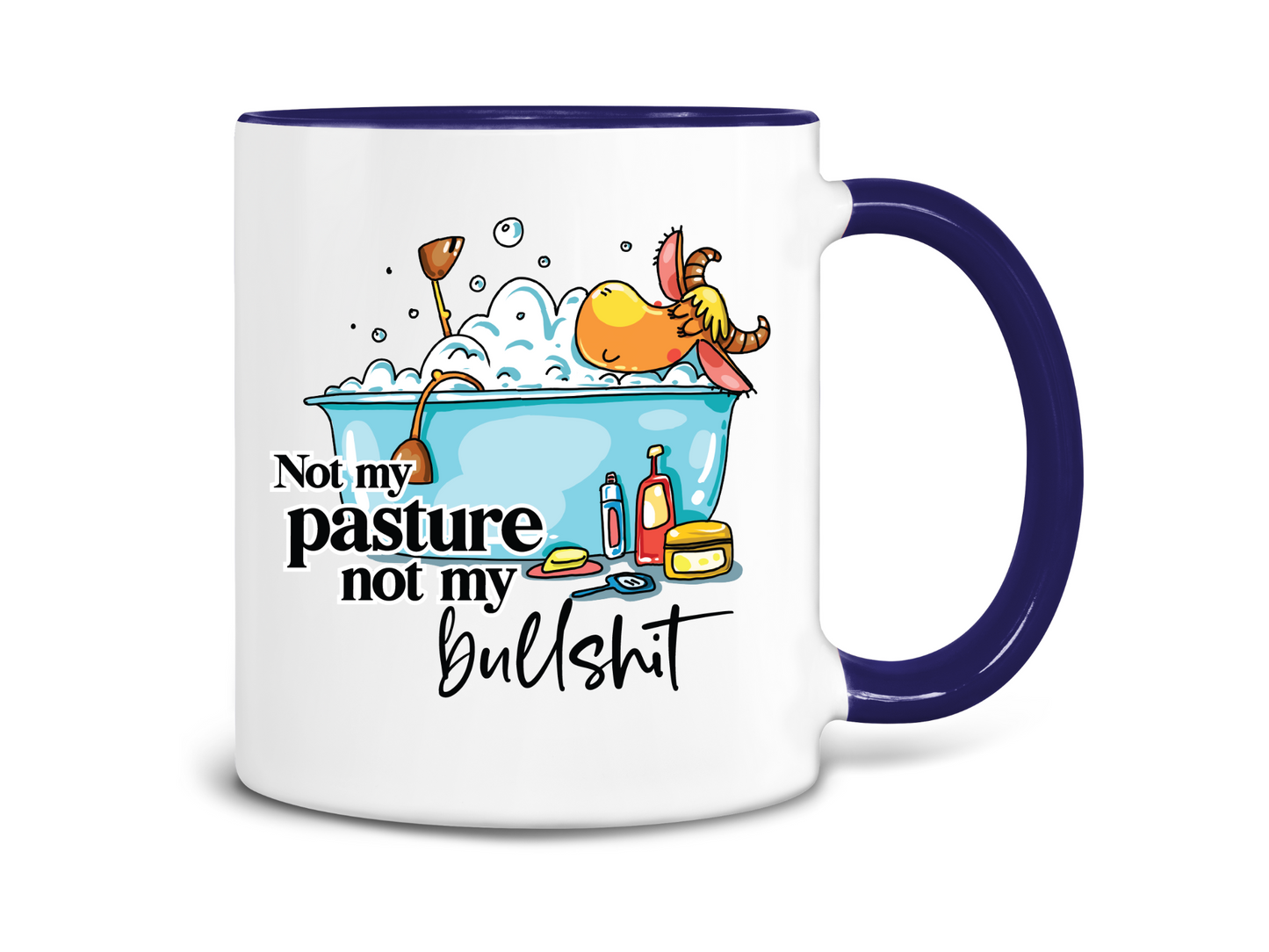 Not My Pasture Not My Bullshit Coffee Mug