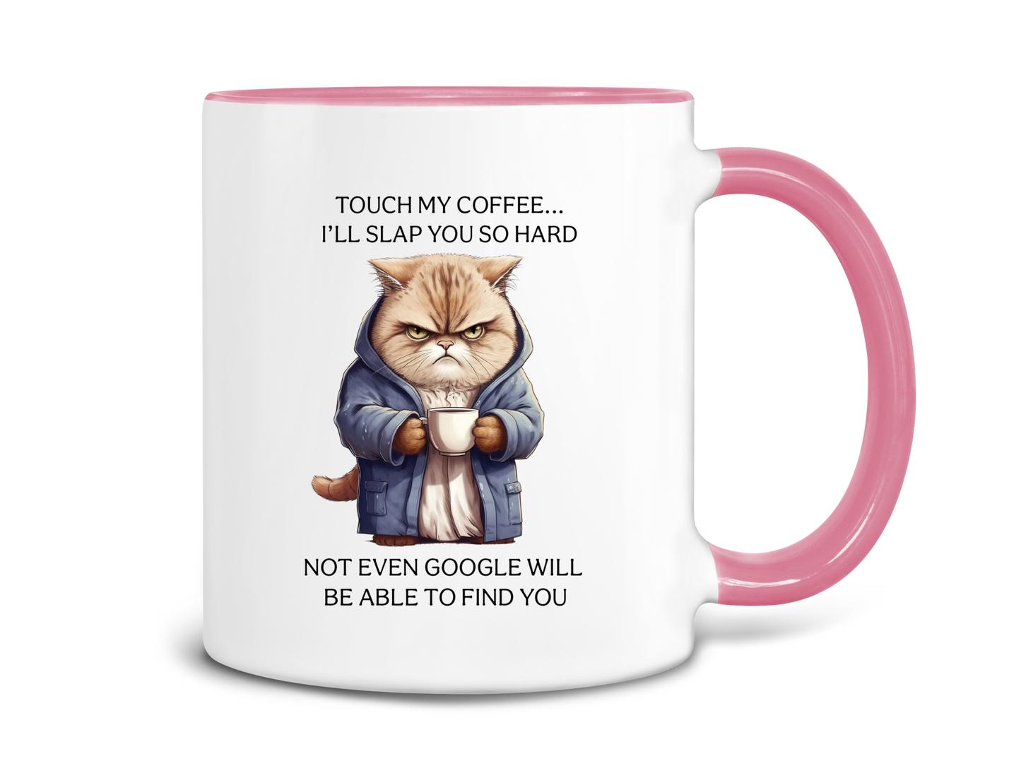 Touch My Coffee, I'll Slap You Coffee Mug