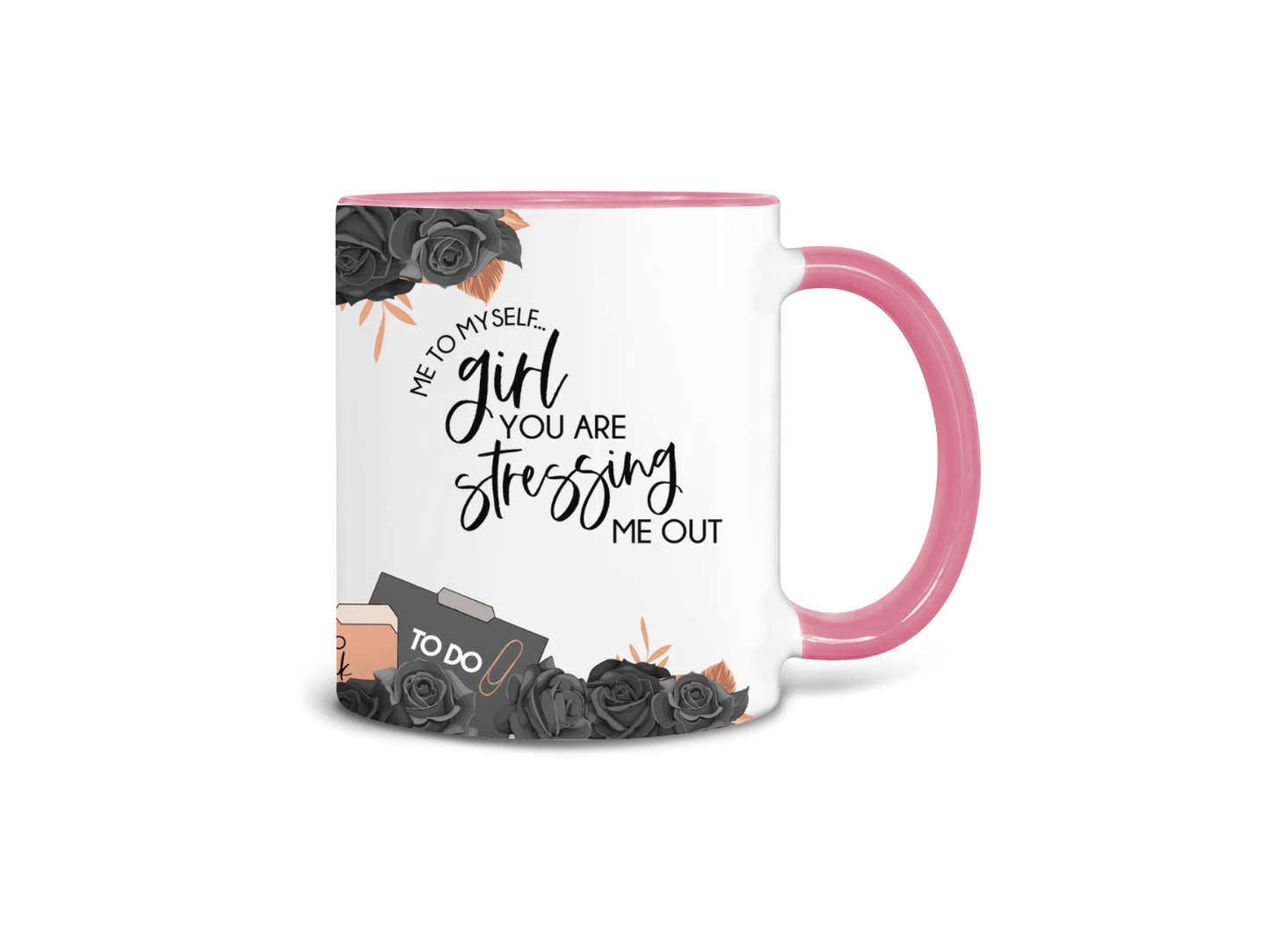 Girl You Are Stressing Me Out Coffee Mug