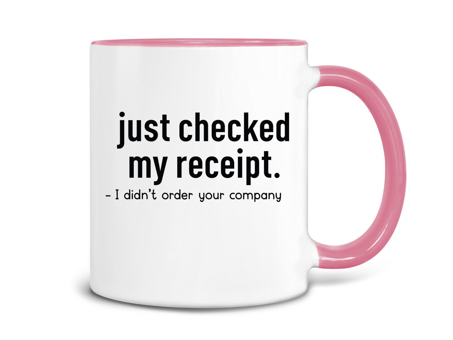 I Didn't Order Your Company Coffee Mug