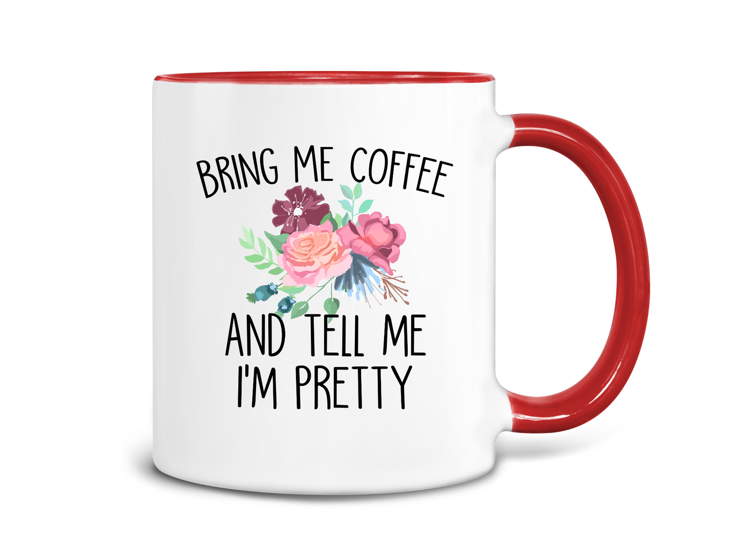 Bring Me Coffee and Tell Me I'm Pretty Coffee Mug