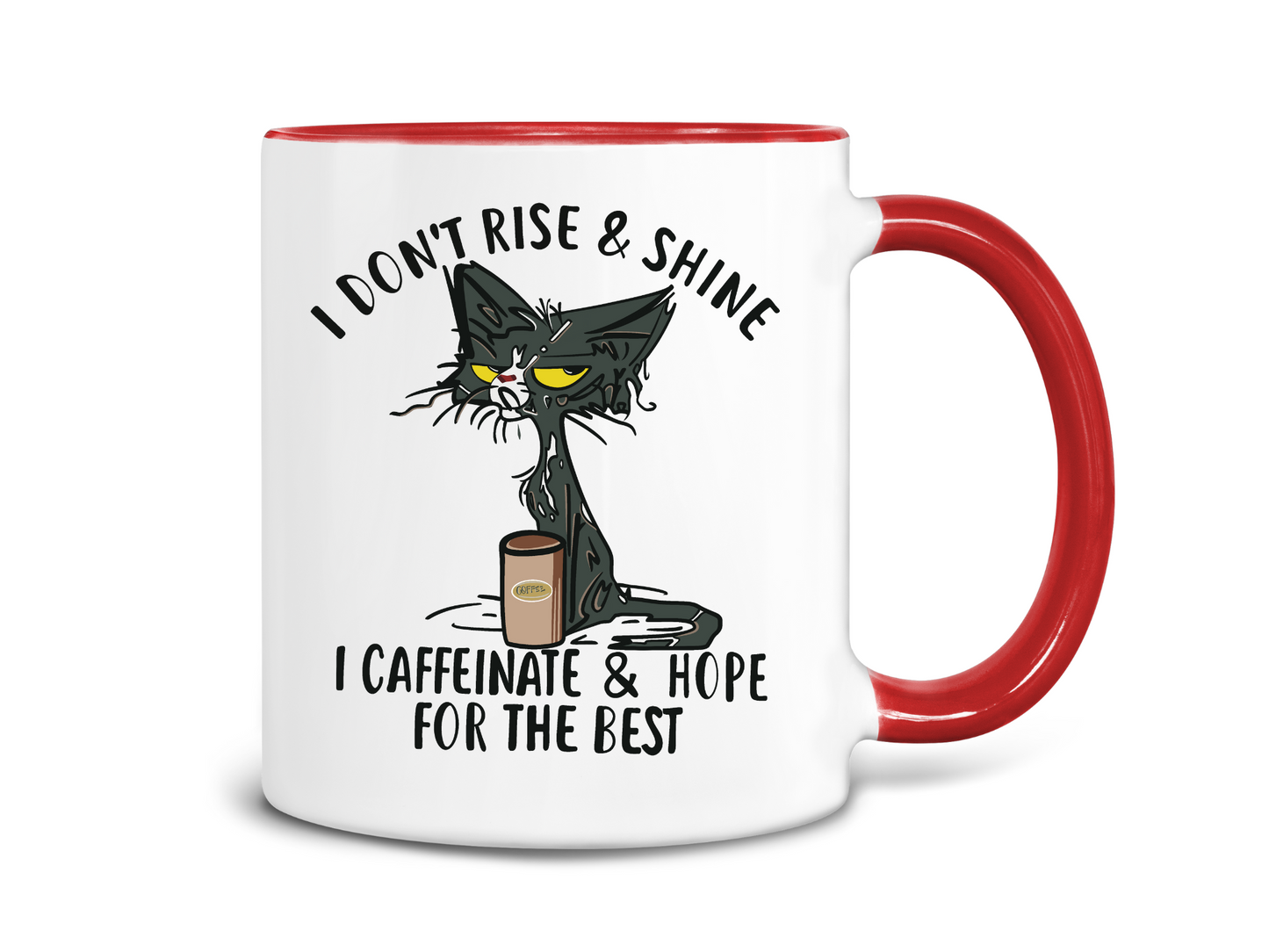 I Don't Rise and Shine I Caffeinate and Hope for the Best Coffee Mug